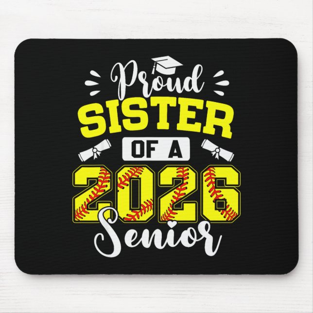 Mousepad Proud Sister Of A 2026 Senior Softball Graduate  (Frente)