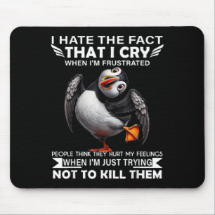 Mousepad Puffin Odeio O Fato De Chorar Quando Estou Frustra