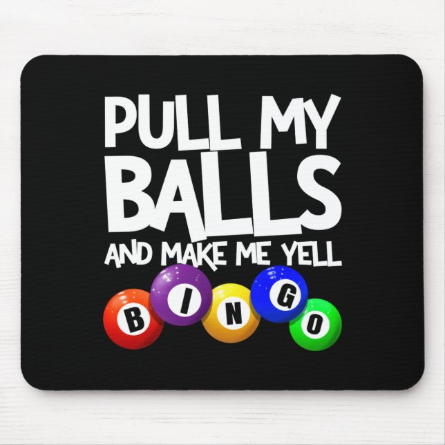 Mousepad Pull My And Make Me Yell Bingo Player Funny  (Frente)
