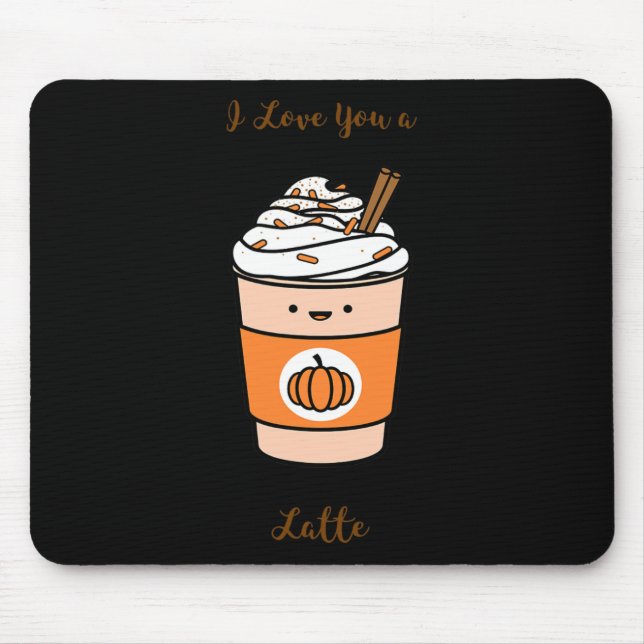 Mousepad Pumpkin Spice Latte Eu Te Amo Um Latte (Frente)