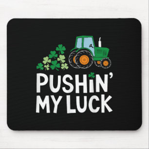 Mousepad Pushin My Luck Rua. Patricks Day Shamrock Irish Bo