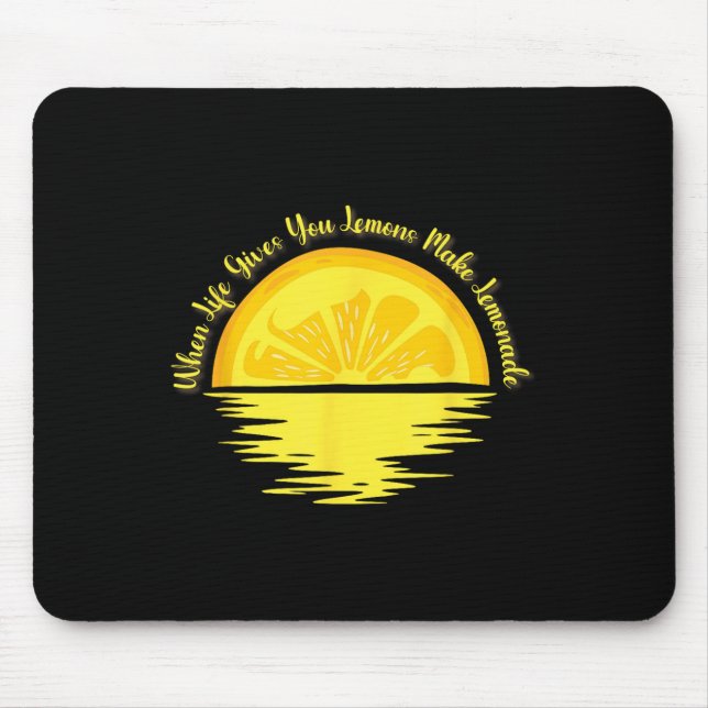 Mousepad Quando a Vida Lhe Dá Limões Faça... - Limonada  (Frente)