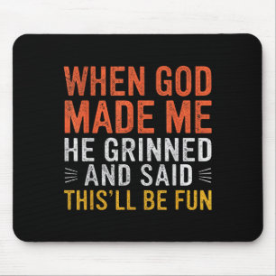Mousepad Quando Deus Me Fez Ele Disse Que Isso Será Diverti