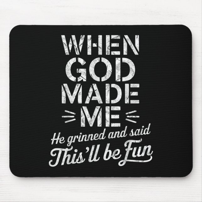 Mousepad Quando Deus Me Fez, Ele Gritou E Disse Que Seria D (Frente)
