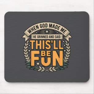 Mousepad Quando Deus Me Fez Ele Sorriu Disse Que Isso Será