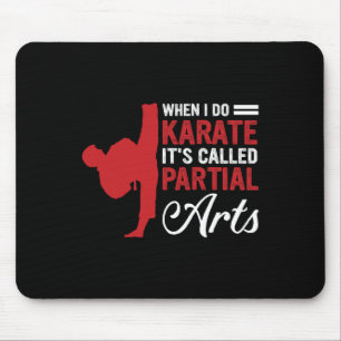Mousepad Quando Eu Faço Karate É Chamado Artes Parciais 1 