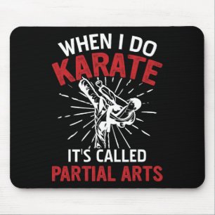 Mousepad Quando Eu Faço Karatê É Chamado Artes Parciais 16