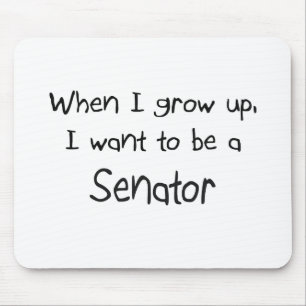Mousepad Quando eu me cresço acima queira ser um senador