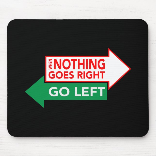 Mousepad Quando Nada Der Certo, Vá para a Esquerda - Inspir (Frente)