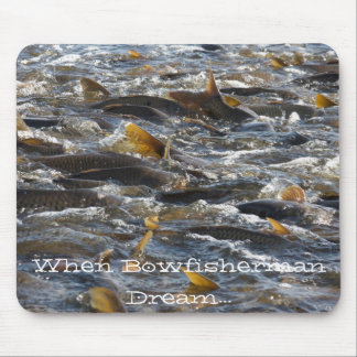 Mousepad Quando sonho de Bowfisherman…
