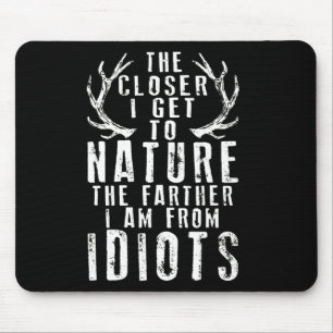 Mousepad Quanto Mais Perto Estou Na Caça À Natureza