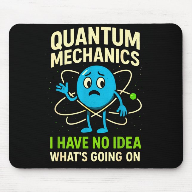 Mousepad Quantum Mechanics Funny Science, Nerds Humor Physy (Frente)