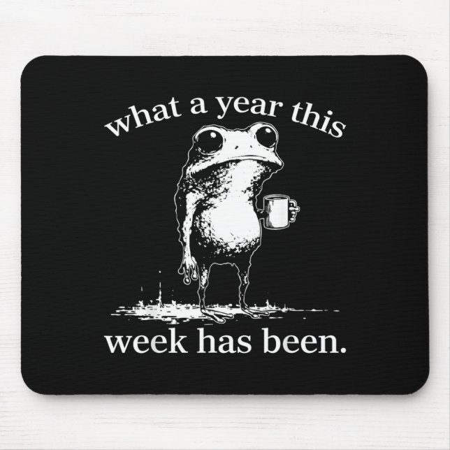 Mousepad Que Ano Esta Semana Tem Sido Sapo (Frente)