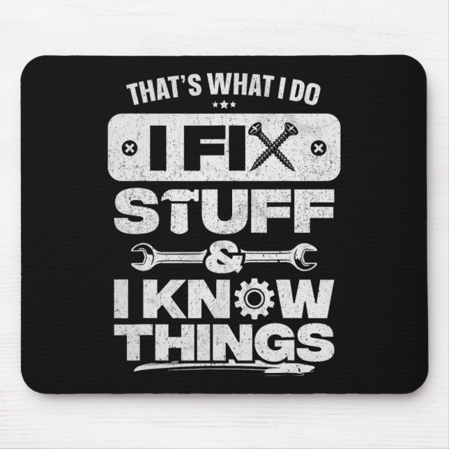 Mousepad Que O Que Eu Faço Conserta Coisas Sabem Coisas Eng (Frente)