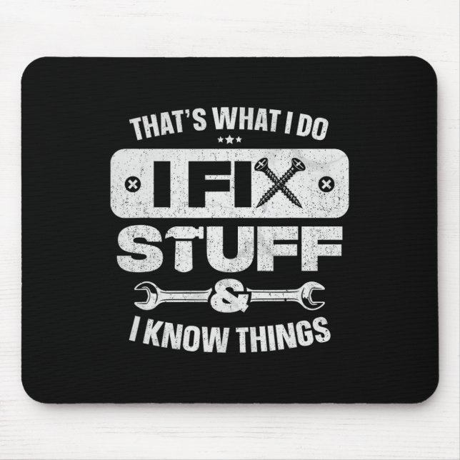 Mousepad Que O Que Eu Faço Conserta Coisas Sabem Coisas Eng (Frente)