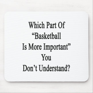 Mousepad Que Parte Do Basquete É Mais Importante Você Não