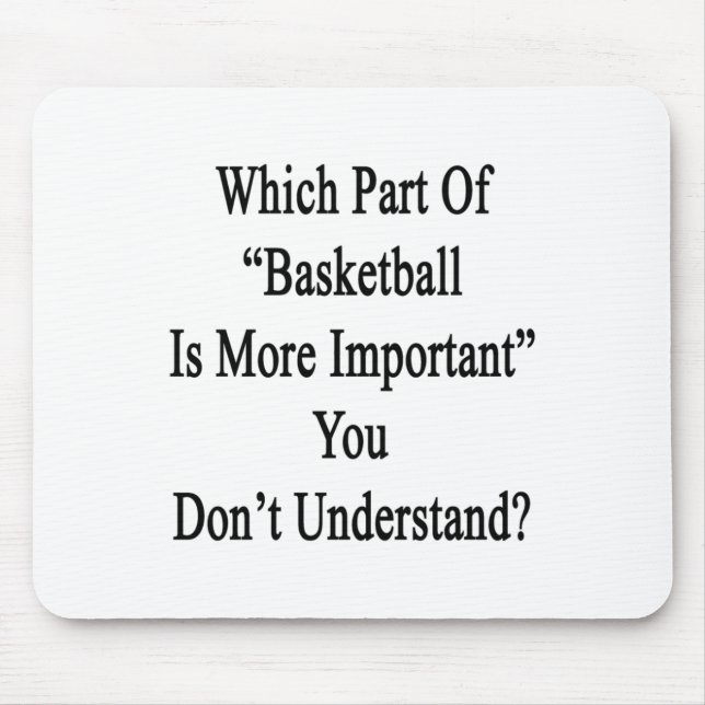 Mousepad Que Parte Do Basquete É Mais Importante Você Não (Frente)