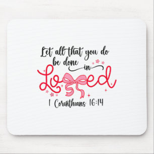 Mousepad Que Tudo O Que Você Faz Seja Feito Com Amor, Chris