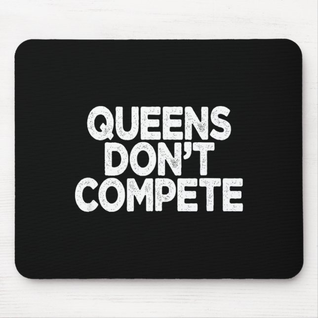 Mousepad Queens Don't Compete  (Frente)