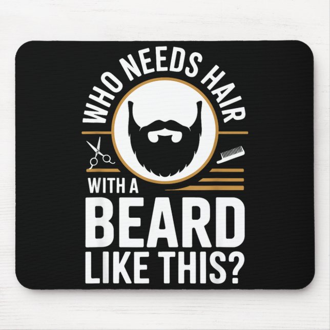 Mousepad Quem Precisa de Cabelo Com Uma Barba Como Esta Hom (Frente)