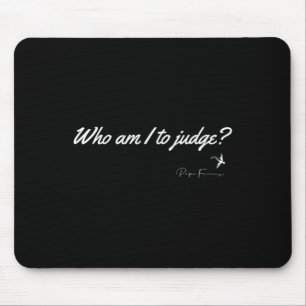 Mousepad Quem Sou Eu Para Julgar O Papa Francisco Citar Chr