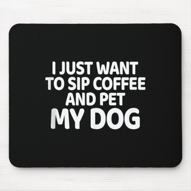 Mousepad Quer Beber Café e Acariciar o Cachorro Presente pa (Frente)