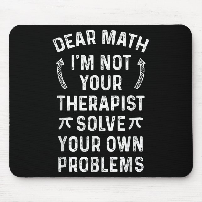 Mousepad Querida matemática, eu não sou seu terraço, resolv (Frente)