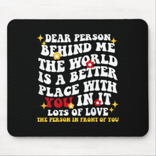Mousepad Querida Pessoa Atrás De Mim O Mundo É Um Lugar Mel