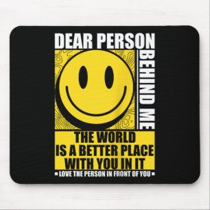Mousepad Querida Pessoa Atrás De Mim O Mundo É Um Lugar Mel