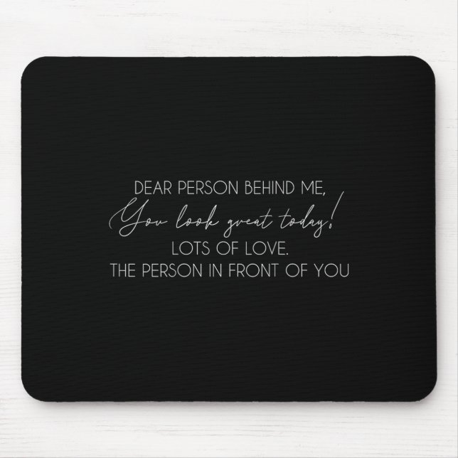 Mousepad Querida Pessoa Atrás De Mim O Mundo É Um Lugar Mel (Frente)