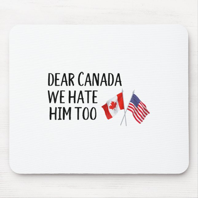 Mousepad Querido Canadá, Nós O Odiamos Também (Frente)