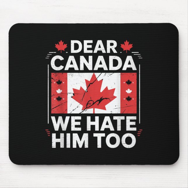 Mousepad Querido Canadá, Nós O Odiamos Também (Frente)