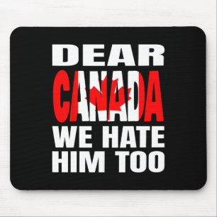 Mousepad Querido Canadá Nós Também O Odiamos Protesto Polít