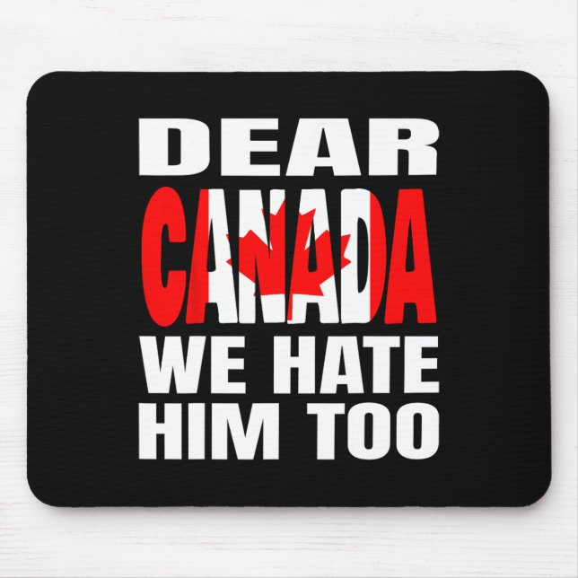 Mousepad Querido Canadá Nós Também O Odiamos Protesto Polít (Frente)