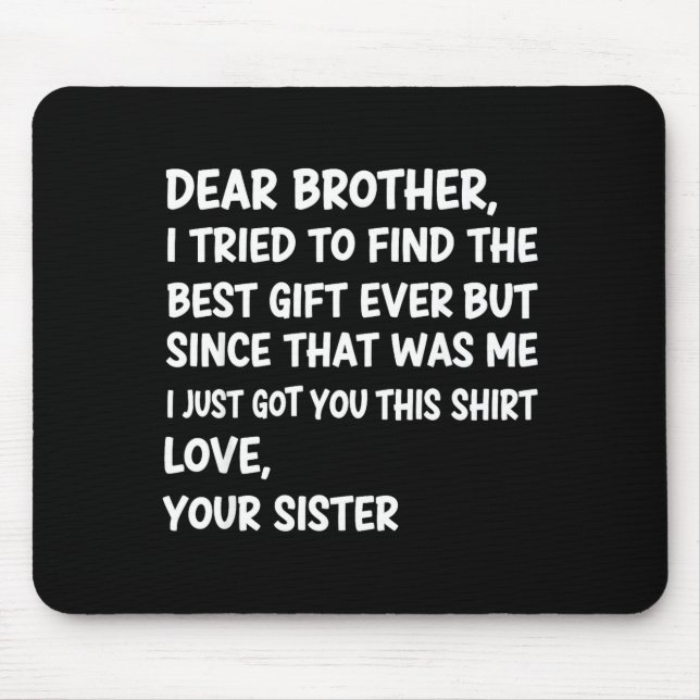 Mousepad Querido irmão, tentei encontrar o Ever, mas desde  (Frente)