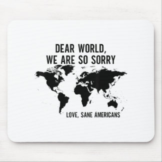 Mousepad Querido mundo, lamentamos tanto amar os americanos