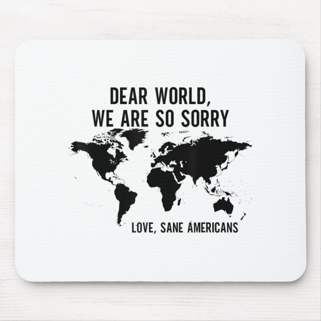 Mousepad Querido mundo, lamentamos tanto amar os americanos (Frente)