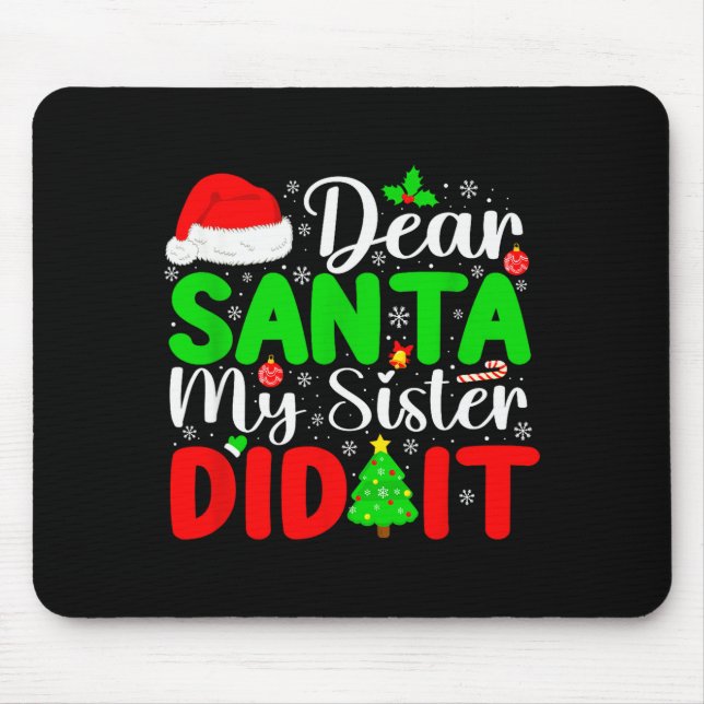 Mousepad Querido Papai Noel Minha Irmã Fez Isso Funny Natal (Frente)