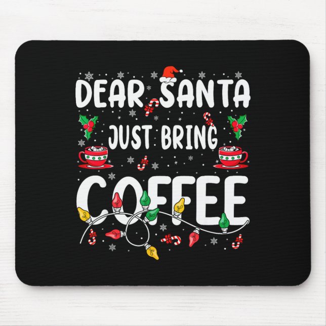 Mousepad Querido Papai Noel Traga Apenas Café Natal Café Am (Frente)