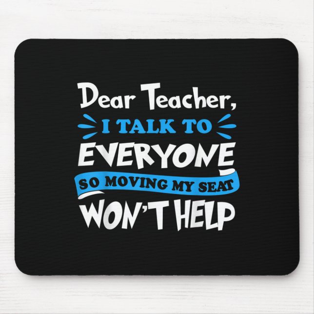 Mousepad Querido professor movendo meu assento não ajudará  (Frente)
