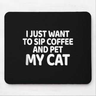 Mousepad Quero Beber Café e Acariciar o Gato Presente para