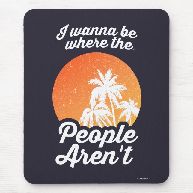 Mousepad Quero estar onde as Pessoas não estão (Frente)