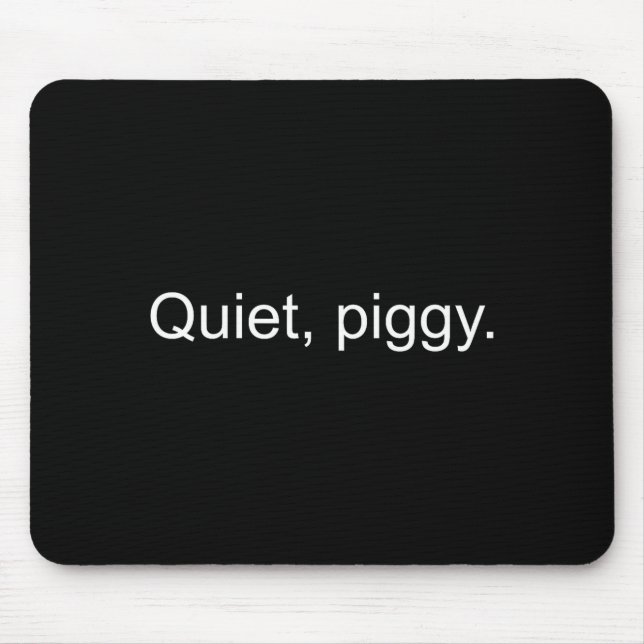 Mousepad Quiet Ggy Funny Saying Quote  (Frente)