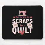 Mousepad Quilter Gift | When Life Gives You Scraps<br><div class="desc">Quilter Gift | When Life Gives You Scraps</div>