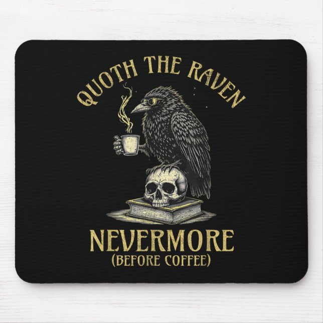 Mousepad Quoth The Raven Nevermore Before Coffee Funny Quot (Frente)