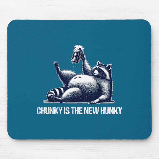 Mousepad Raccoon Chunky Is The New Hunky Funny Raccoon  (Frente)