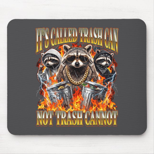 Mousepad Raccoon It's Called Trash Can Not Trash Cannot Fun (Frente)