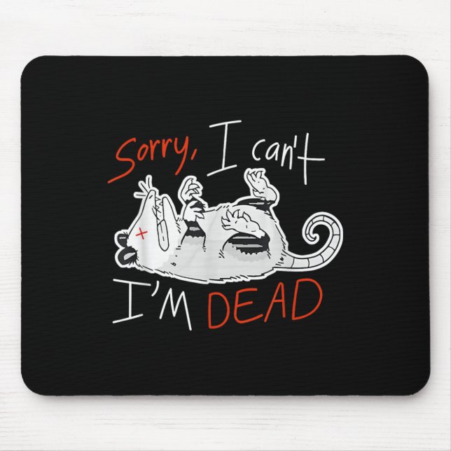 Mousepad Raccoon Sorry I Can't I'm Dead Rat  (Frente)