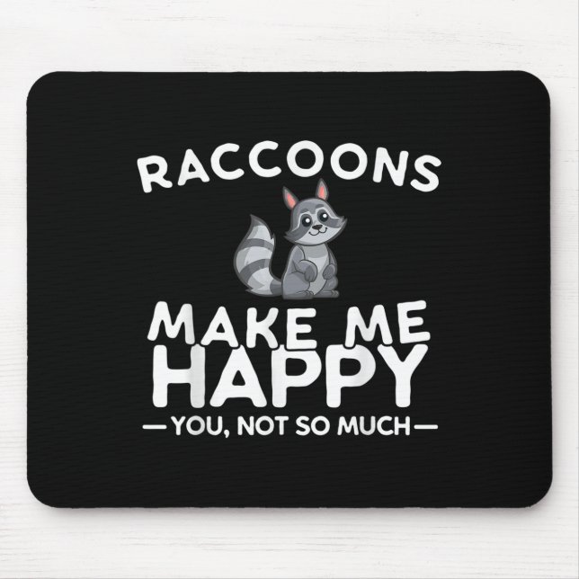 Mousepad Raccoons Make Me Happy You Not So Much Funny Racco (Frente)