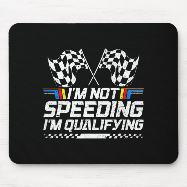 Mousepad Racing Car Not Speeding Im Qualifying Race Men Kid (Frente)